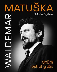 Obal knihy Waldemar Matuška – Snům ostruhy dát.