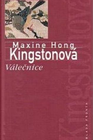 Válečnice: Vzpomínky na dětství mezi duchy – Maxine Hong Kingston