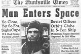 Jurij Gagarin se 12. dubna dostal na titulní strany všech předních světových listů. Snímek titulky amerického listu The Huntsville Times.