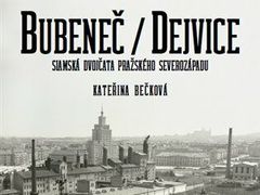 Kniha Bubeneč/Dejvice – Siamská dvojčata pražského severozápadu.