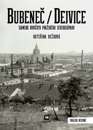 Bubeneč/Dejvice – Siamská dvojčata pražského severozápadu