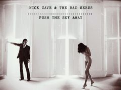 Nick Cave - Push the Sky Away