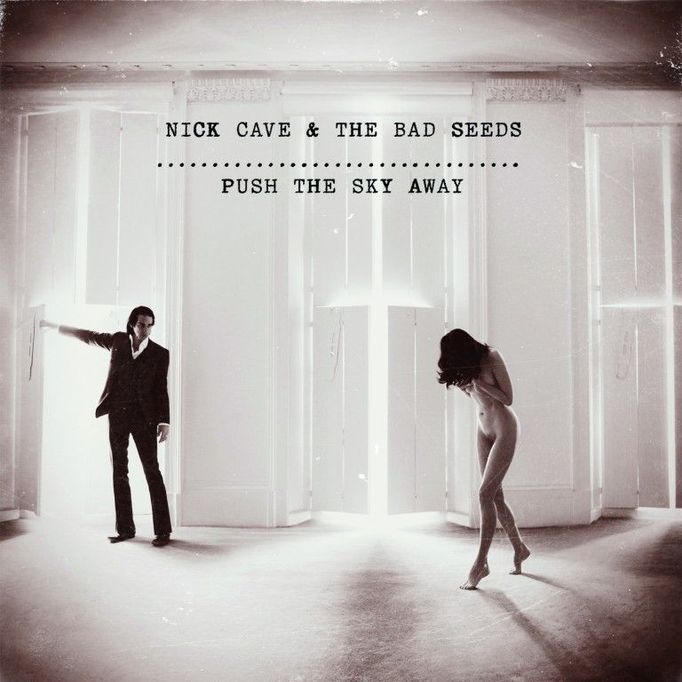 Nick Cave - Push the Sky Away