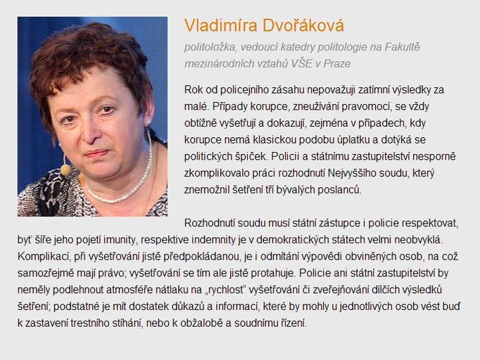 Uplynul rok od policejního zásahu na Úřadu vlády. Ptali jsme se, jak byste v tomto případě zhodnotili práci policistů a státních zástupců?