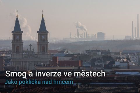 Jako hrnec pod pokličkou. Podívejte se, jak vzniká smog a proč Česko bojuje s inverzí