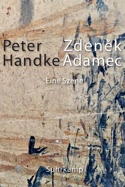 Peter Handke: Zdeněk Adamec - Eine Szene