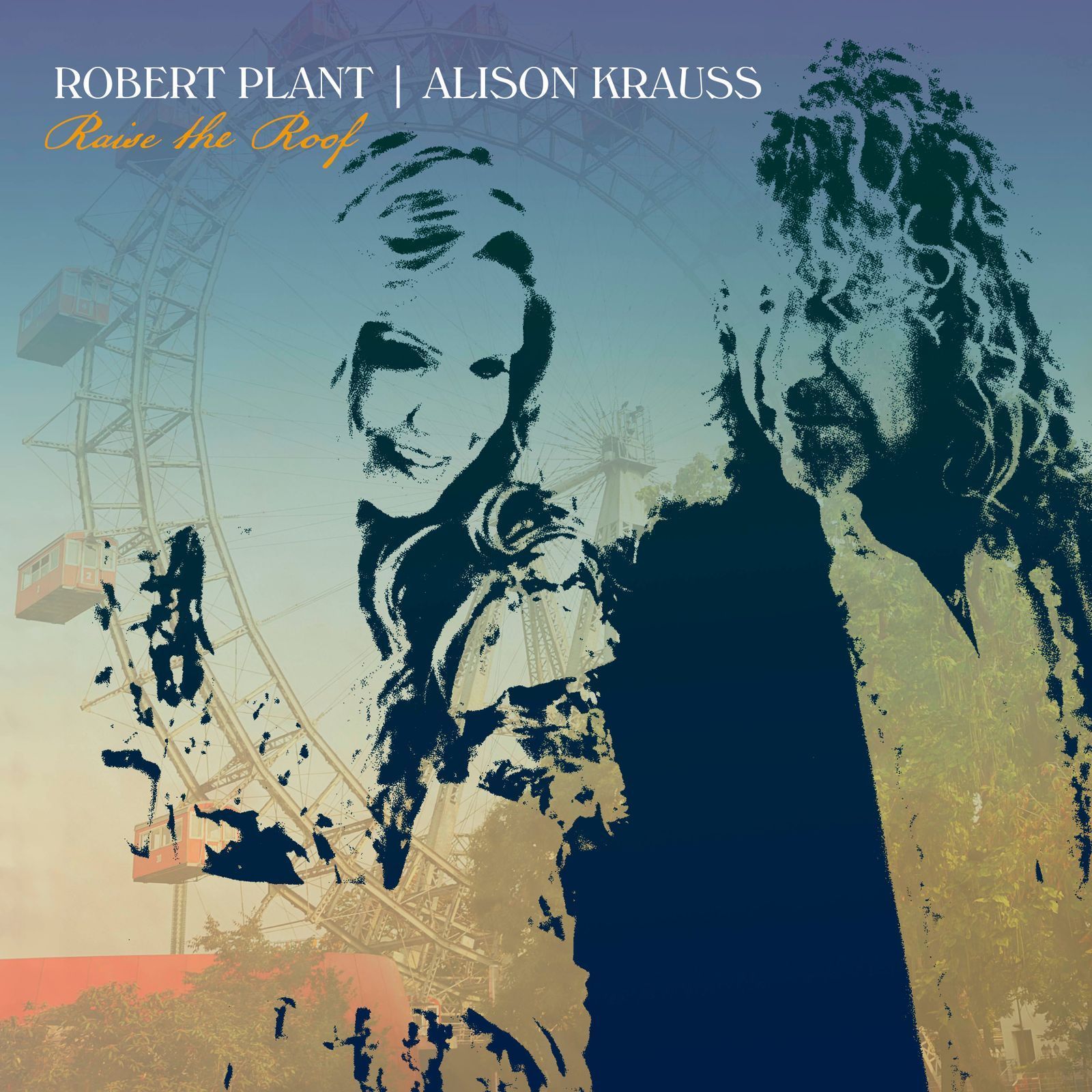 Robert Plant, Alison Krauss: Raise the Roof