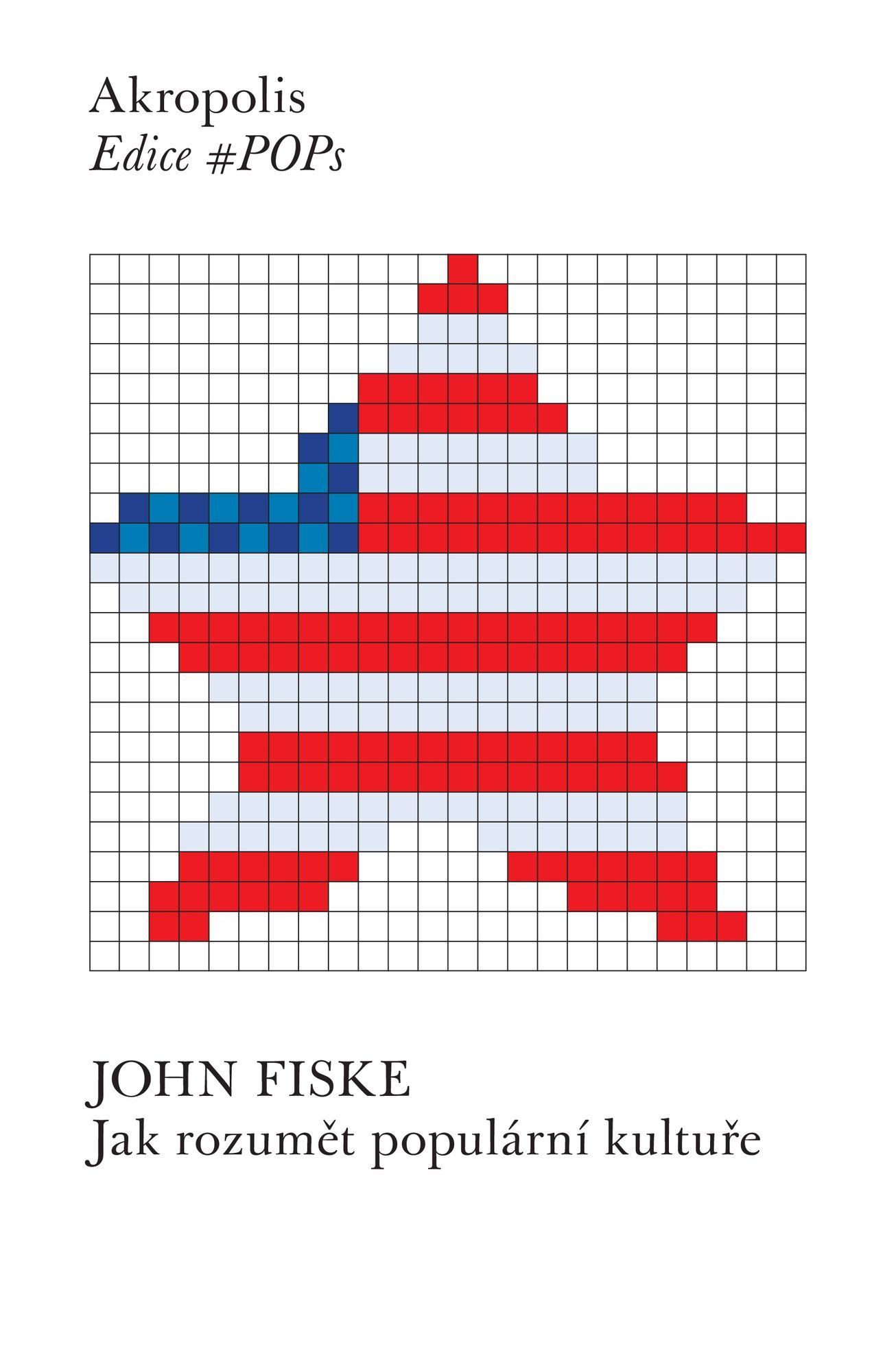 John Fiske: Jak rozumět populární kultuře