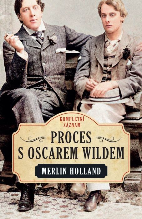 Merlin Holland: Proces s Oscarem Wildem
