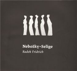Radek Fridrich - Nebožky / Selige