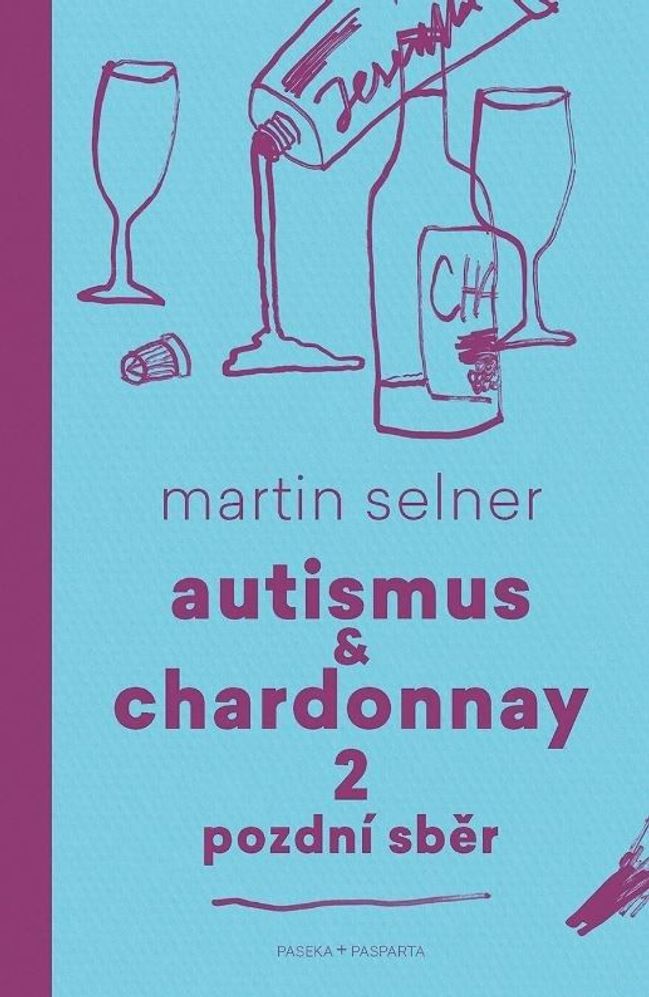 Autismus & Chardonnay 2 pozdní sběr – Martin Selner