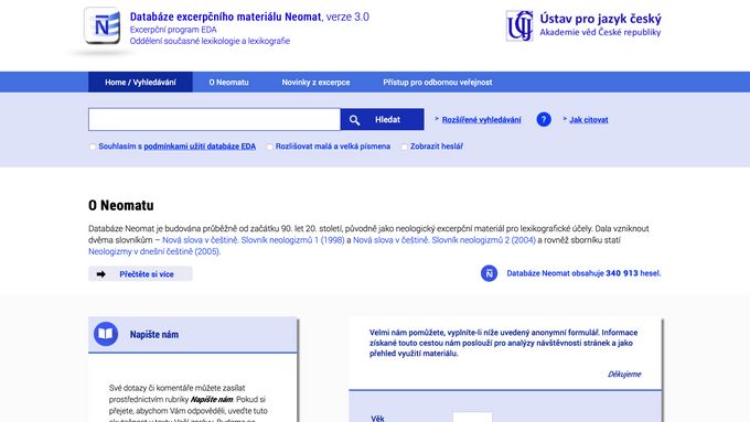 Ústavu pro jazyk český Akademie věd ČR nové výrazy zaznamenává v databázi Neomat, která je přístupná online.
