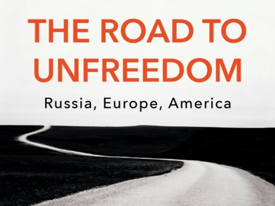 Timothy Snyder: The Road to Unfreedom