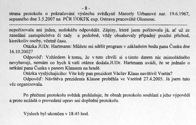 Kopie protokolu o výslechu Marcely Urbanové ze 3.května. Poslední otázka vyšetřovatele: Víte, kdy pan prezident Václav Klaus navštívil Vsetín?