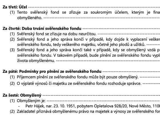 Takto je v zakladatelské listině svěřenského fondu Petr Hájek uvedený jako obmyšlený, tedy příjemce vloženého majetku.