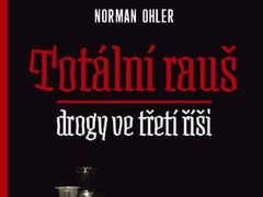 Norman Ohler: Totální rauš. Drogy ve třetí říši