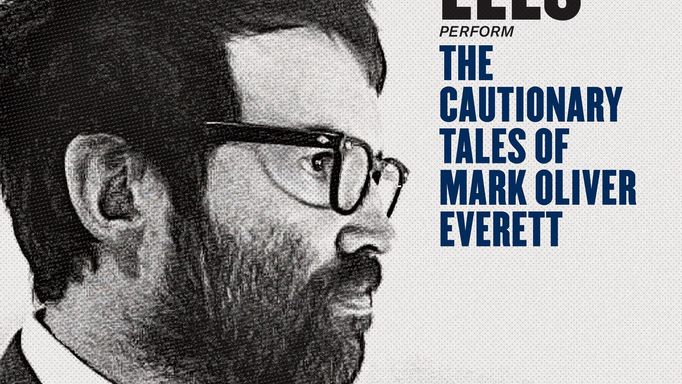 Eels: The Cautionary Tales of Mark Oliver Everett. Poslechněte si ukázku.