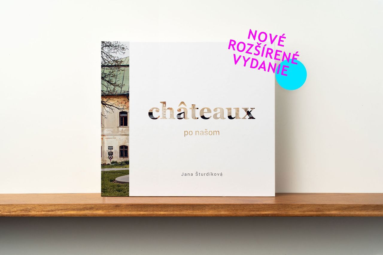 Jednorázové užití / Fotogalerie / Jana Šturdíková / Ukázka z autorčiny připravované knihy „Châteaux po našom“