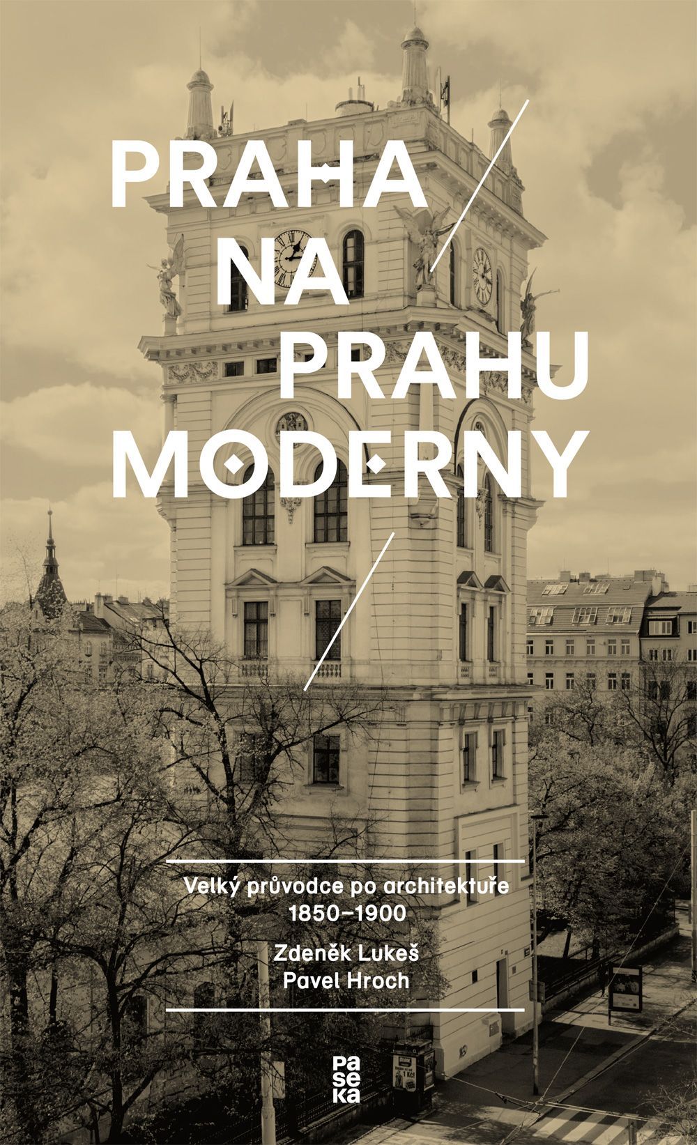 Obálka: Praha na prahu moderny: Velký průvodce architekturou 1850-1900