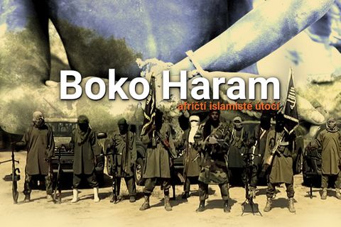 Nejnebezpečnější spojenec Islámského státu: Teroristé z Boko Haram rozpoutali v Africe peklo