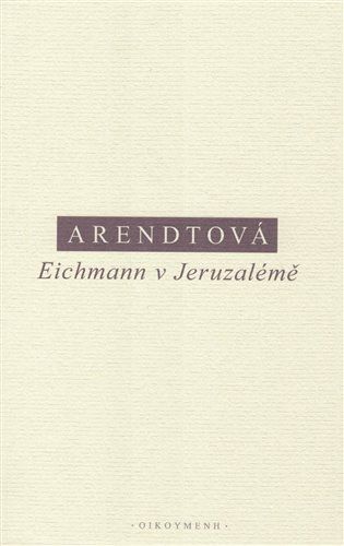 Hannah Arendtová: Eichmann v Jeruzalémě