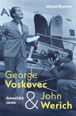 Michal Bystrov: George Voskovec & John Werich – Americká cesta