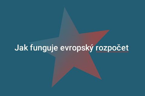Grafika: Začíná hra o budoucí unijní rozpočet. Česko z něj zatím víc dostává, než posílá