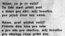 A úplně jinak psaly noviny o volbách v roce 1971, prvních po okupaci vojsky Varšavské smlouvy v roce 1968. První volební den otisklo Rudé právo také tuto "volební" báseň. Rudé právo, sobota 27. listopadu 1971