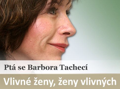 Ptá se Barbora Tachecí - vlivné ženy, ženy vlivných