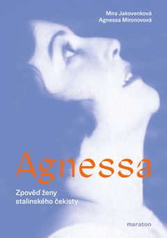 Obal knihy Agnessa: Zpověď ženy stalinského čekisty.