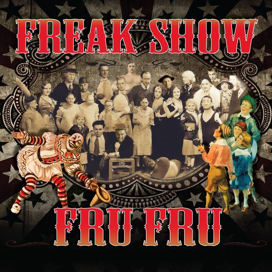 Fru Fru Freak show