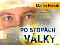 Martin Novák - Po stopách války 2