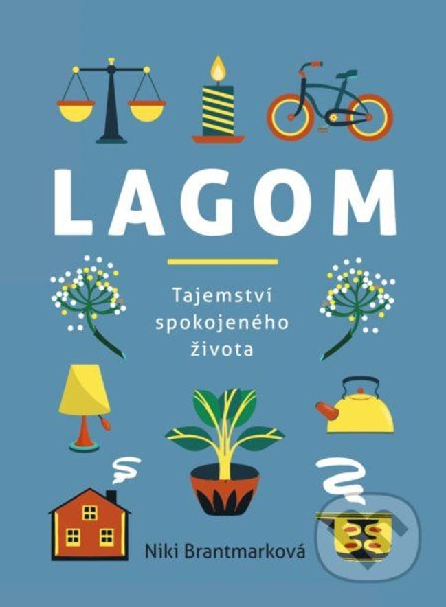 Lagom – Tajemství spokojeného života - Niki Brantmark