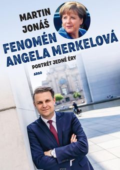 Nová kniha Martina Jonáše Fenomén Angela Merkelová vyjde v říjnu.
