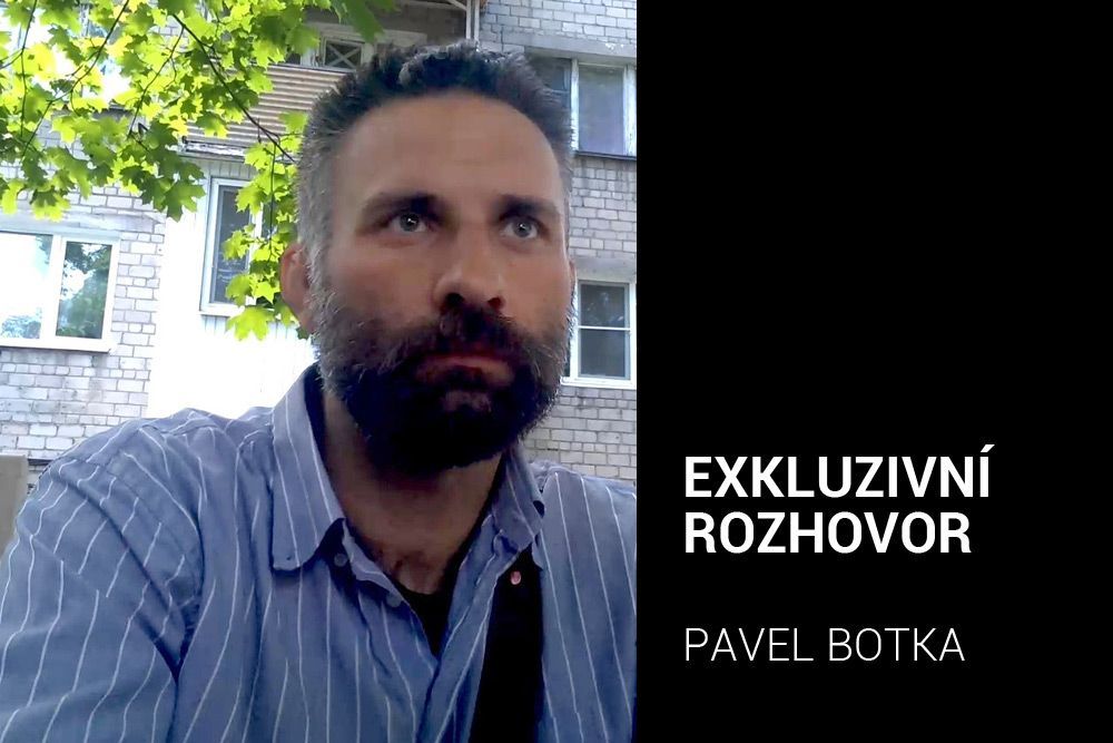 Pavel Botka - Exkluzivní rozhovoru
