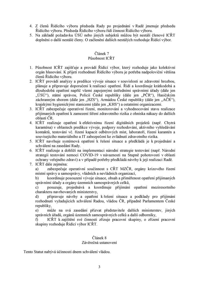 Úlohou integrovanému týmu je provádět analýzy a predikce situace v souvislosti se zdravotní hrozbou, plánuje a připravuje doporučení k realizaci opatření.