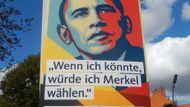 "Kdybych mohl, volil bych Angelu Merkelovou." Bývalý americký prezident Barack Obama na plakátu Křesťanskodemokratické unie (CDU), kterou vede kancléřka Merkelová.