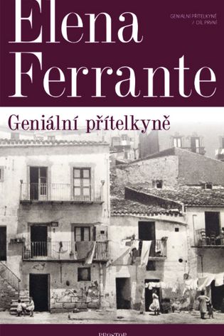 Elena Ferrante - Moje geniální přítelkyně