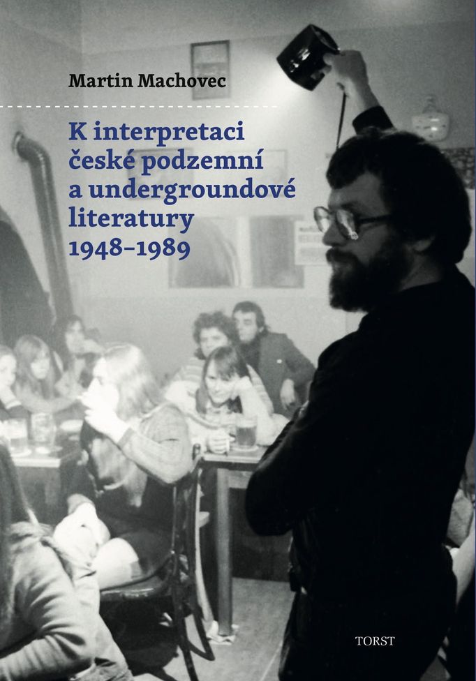 Obal knihy K interpretaci české podzemní a undergroundové literatury 1948 – 1989.