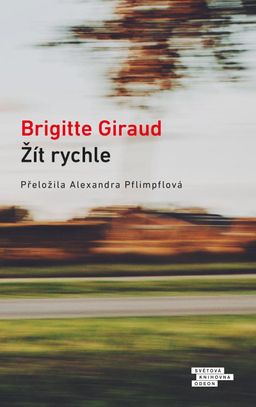 Brigitte Giraud: Žít rychle