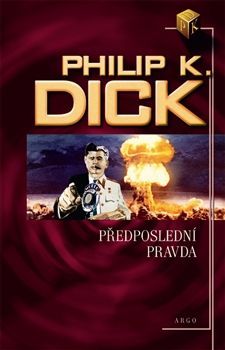 Philip K. Dick - Předposlední pravda