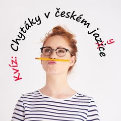Vyzkoušejte si kvíz na chytáky v českém jazyce