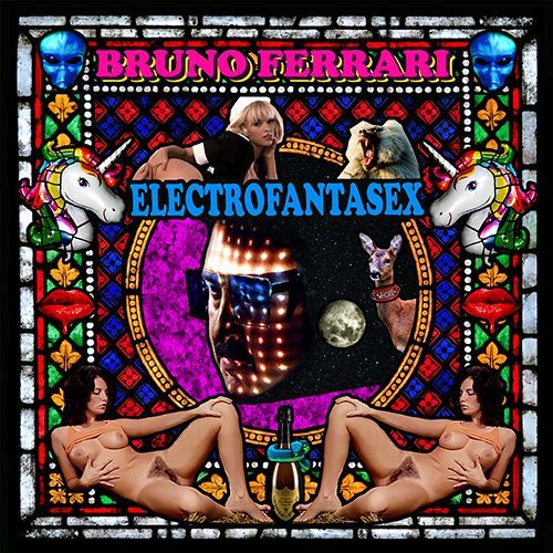 Bruno Ferrari: Electrofantasex