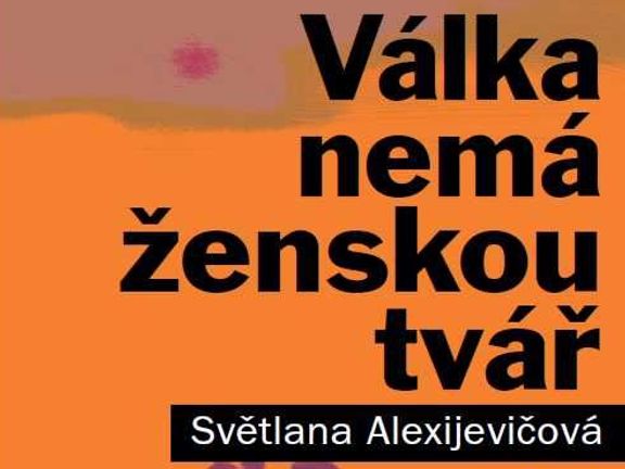 Světlana Alexijevičová: Válka nemá ženskou tvář