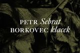 Básník Petr Borkovec je na Literu za prózu nominován se sbírkou sloupků, fejetonů, úvah a prozaických záznamů nazvanou Sebrat klacek.