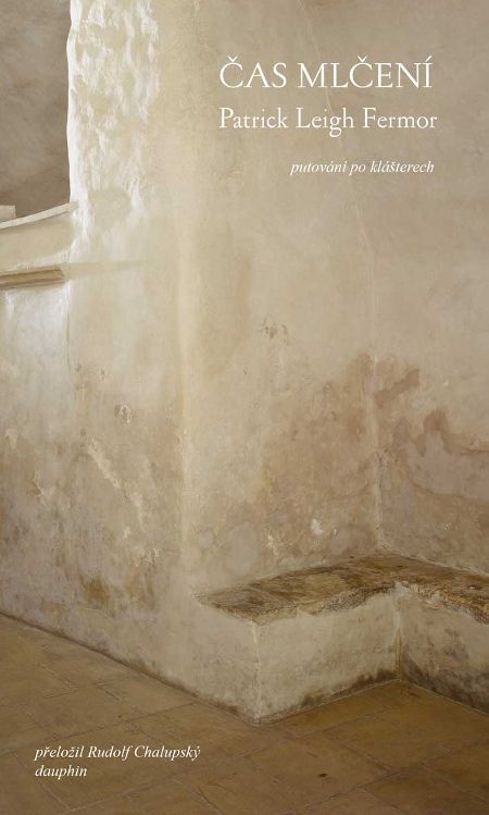 Patrick Leigh Fermor – Čas mlčení: putování pro klášterech